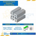 Aluminum Frame 8-45 Series Slot width 10 45×45 mm. L1900 mm. Clear Anodize : ALF-FS8-4545-1900